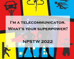 National Public Safety Telecommunicators Week April 10 – 16, 2022