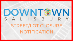 downtown salisbury street closure
