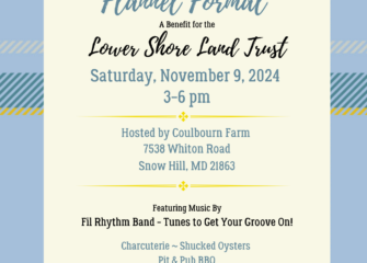 The Lower Shore Land Trust is hosting its annual Flannel Formal event at the Coulbourn Farm on November 9th, 2024 from 3-6 pm.