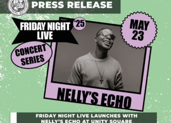 Friday Night Live Launches with Nelly’s Echo at Unity Square