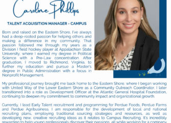 Eastern Shore SHRM is excited to announce that speaker, Caroline Phillips, Talent Acquisition Manager at Perdue will be speaking about  “Campus to Career: Trends & Strategies in Early Talent Recruitment and Integration”