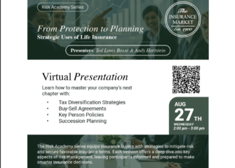 The Insurance Market Announces Upcoming Risk Academy: “From Protection to Planning – Strategic Uses of Life Insurance”