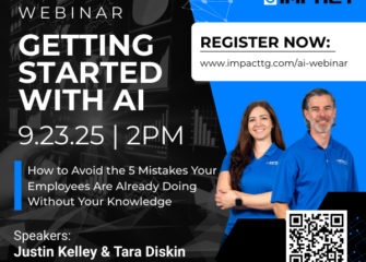 IMPACT Technology Group Announces Live Webinar: “Getting Started with AI: How to Avoid the 5 Mistakes Your Employees Are Already Doing Without Your Knowledge” on September 23 at 2:00 PM