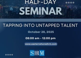 Eastern Shore SHRM is excited to announce the Half-Day Seminar