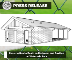 Construction to Begin on Restroom and Pavilion at Waterside Park