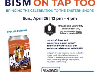 Blind Industries & Services of Maryland Brings “BISM On Tap TOO”  to the Eastern Shore